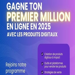 Gagne ton premier 1.000.000 fcfa sur Internet grâce à ton produit digital - Formation Complète