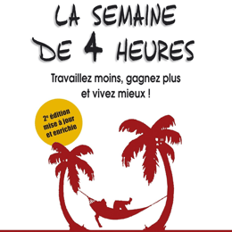 La Semaine de 4 Heures : Travaillez Moins, Gagnez Plus