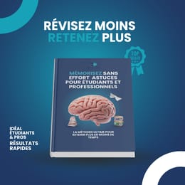 Mémorisez Sans Effort : Techniques Simples et Puissantes pour Étudiants et Professionnels