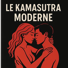 Le Kamasutra Moderne : L’Art de la Connexion Intime