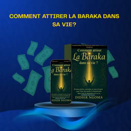 COMMENT ATTIRER LA BARAKA DANS SA VIE?