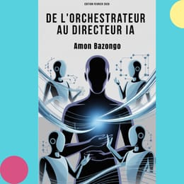 De l'Orchestrateur au Directeur IA