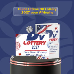 Guide Ultime DV Lottery 2027 pour Africains