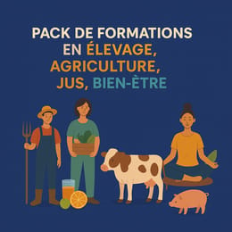 Formation Complète : Maîtrisez Élevage, Agriculture, Jus & Bien-Être