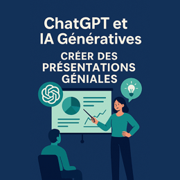 ChatGPT et IA Génératives - Créer des Présentations Géniales