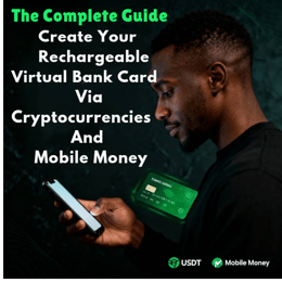 Guide to Creating a Virtual Bank Card Usable Worldwide and Rechargeable via Mobile Money