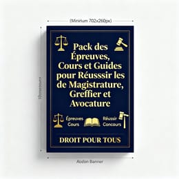 Pack des Épreuves, Cours et Guides pour Réussir les Concours de Magistrature, Greffier et Avocature