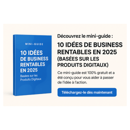 10 Idées de Business Rentables en 2025 (Basées sur les Produits Digitaux)