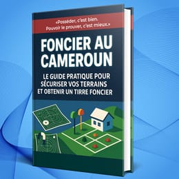 le guide pratique pour sécuriser vos terrains et obtenir un titre foncier au Cameroun