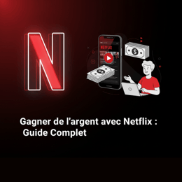 Comment gagner de l'argent avec Netflix
