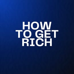 How to Get Rich – Les idées essentielles de Naval Ravikant