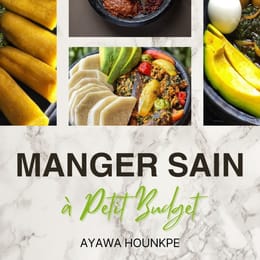 “Manger Sain, Même Fauchée : Stratégies Simples pour Une Alimentation Équilibrée et Économique”
