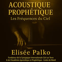 ACOUSTIQUE PROPHÉTIQUE