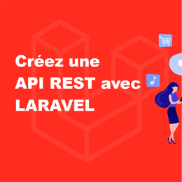 La création des API REST avec Laravel