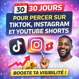 30 JOURS POUR PERCER SUR TIKTOK, INSTAGRAM ET YOUTURBE SHORTS