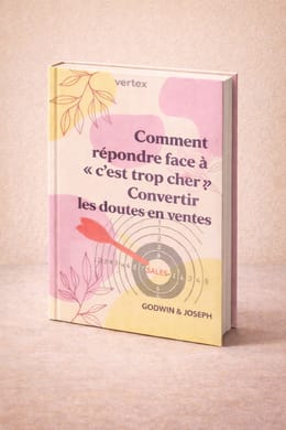 COMMENT VENDRE EN 24H A UN CLIENT QUI DIT: " C'EST TROP CHER "