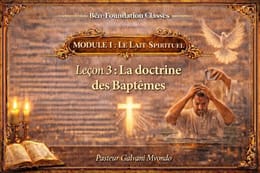 Leçon 3: La DOCTRINE des BAPTÊMES