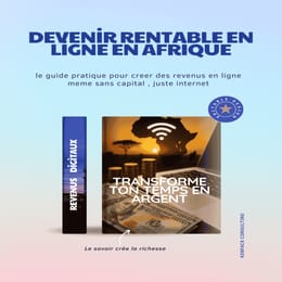 Comment Gagner de l’Argent en Ligne en Afrique : Guide Expert avec 15 Solutions