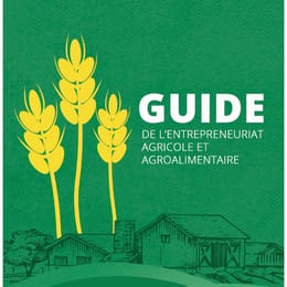 Guide de l'entreprenariat agricole et agroalimentaire