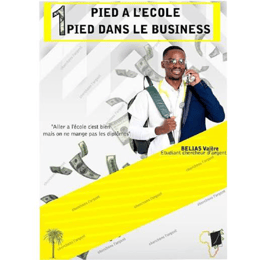 Un pied a l'école, un pied dans le business