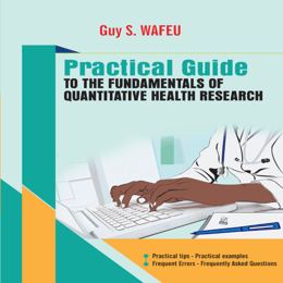 Guy Wafeu - Practical Guide to Quantitative Research in Health
