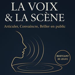 La Voix & La Scène — Guide intégral d’articulation et de prise de parole