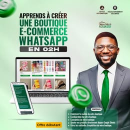 Créer ta boutique e-commerce WhatsApp en 02h chrono