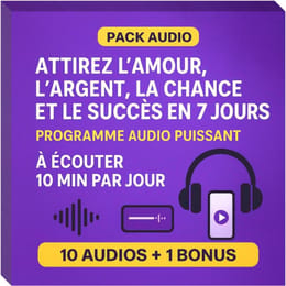Programme Audio Puissant – Attirez Amour, Argent, Chance et Succès en 7 Jours