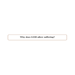 Tract 11 Why does GOD allow suffering