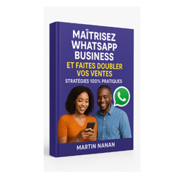 MAITRISER WHASAPHT BUSINESS ET FAITE DOUBLER VOS VENTES