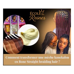 " Comment transformer une mèche kanekalon en bone straight braiding hair ? "