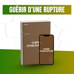 GUERIR D'UNE RUPTURE