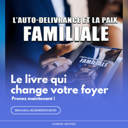 L’AUTO-DELIVRANCE ET LA PAIX FAMILIALE