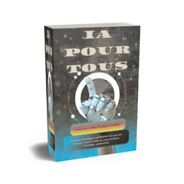 L'IA POUR TOUS : Le Guide Pratique et Accessible