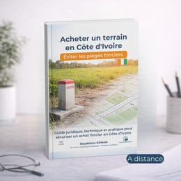 GUIDE 2026 - Acheter un terrain en Côte d’Ivoire : éviter les pièges fonciers