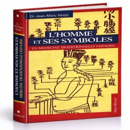 L’HOMME ET SES SYMBOLES EN MÉDECINE TRADITIONNELLE CHINOISE