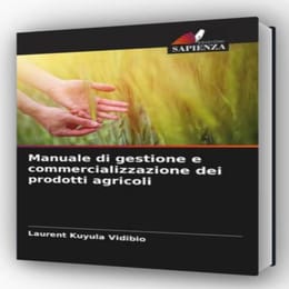 Manuale di gestione e commercializzazione dei prodotti agricoli