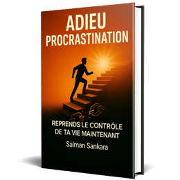 La méthode simple et éprouvée pour écraser la procrastination, reprendre le contrôle de ta vie