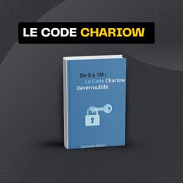 De 0 à 1M : Le Code Chariow Déverrouillé