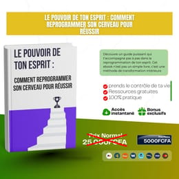 Le pouvoir de ton esprit : comment reprogrammer son cerveau pour réussir