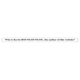 Tract 19 Who is Kevin BOUNGOUNGOU, the author of this website