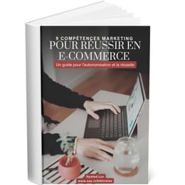 9 Compétences Marketing pour Réussir en E-commerce