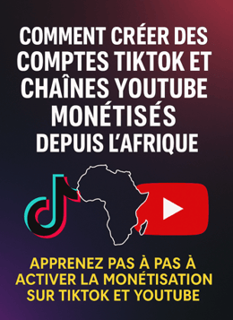 Comment créer un compte tiktok/page youtube monetisée en Afrique