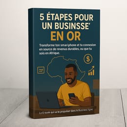 Ebook – 5 ÉTAPES POUR UN BUSINESS EN LIGNE EN OR (Version Africaine)
