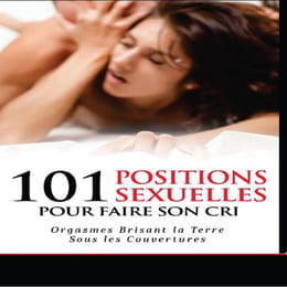 101 positions sexuelles pour faire son cri