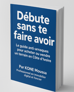 Débute sans te faire avoir : Le guide anti-arnaques pour acheter ou vendre un terrain