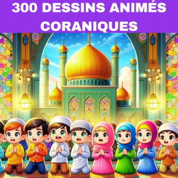 300 Animés Coraniques Éducatifs Pour Adultes Et Enfants
