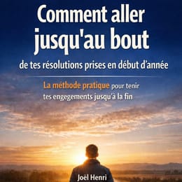 Aller jusqu'au bout des résolutions prises en début d'année