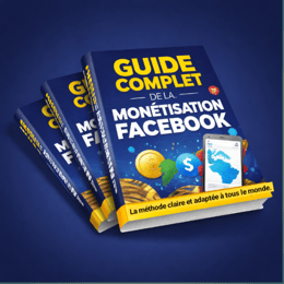 Guide complet de la monétisation Facebook : Transformez votre contenu en revenus