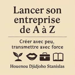 Lancer son entreprise de A à Z